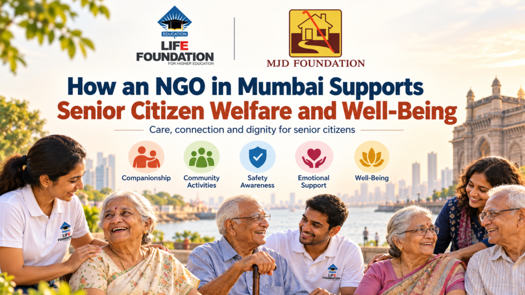 senior citizen ngo in Mumbai | Life foundation and MJD